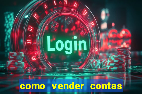 como vender contas de jogos